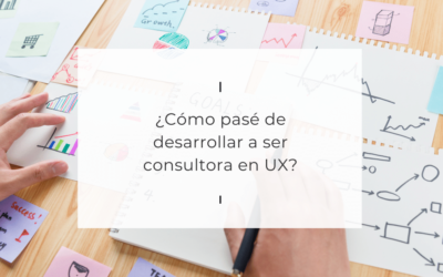 Consultora de UX que viene de ser desarrolladora