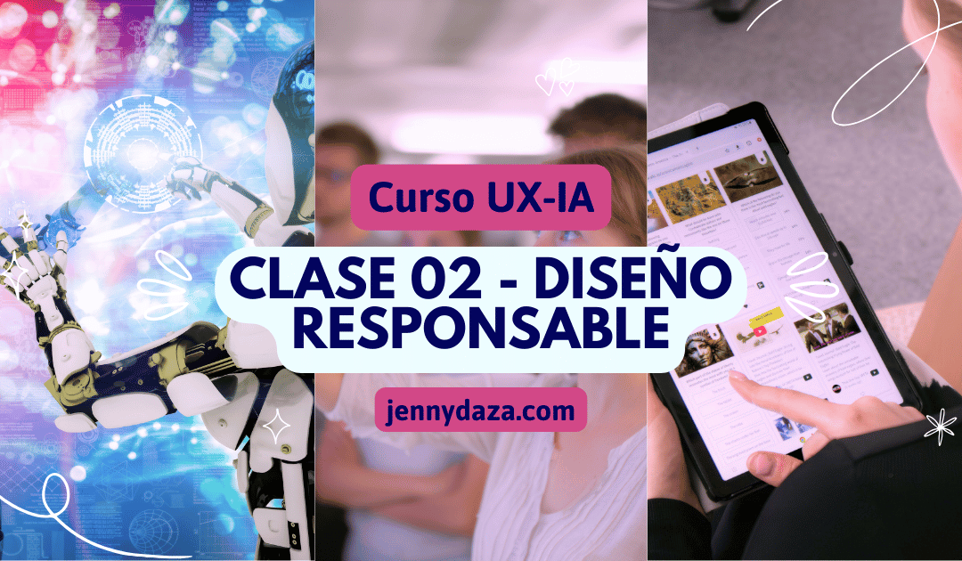 Diseño IA responsable: claves de UX en productos digitales